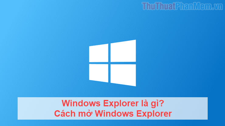 Window explorer là gì